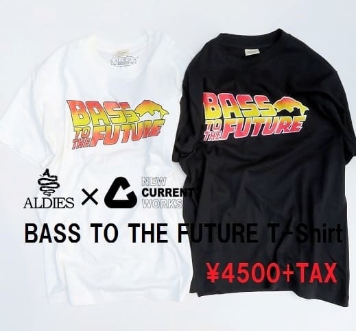 ALDIES×NEW CURRENT WORKS『BASS TO THE FUTURE T-Shirt』
